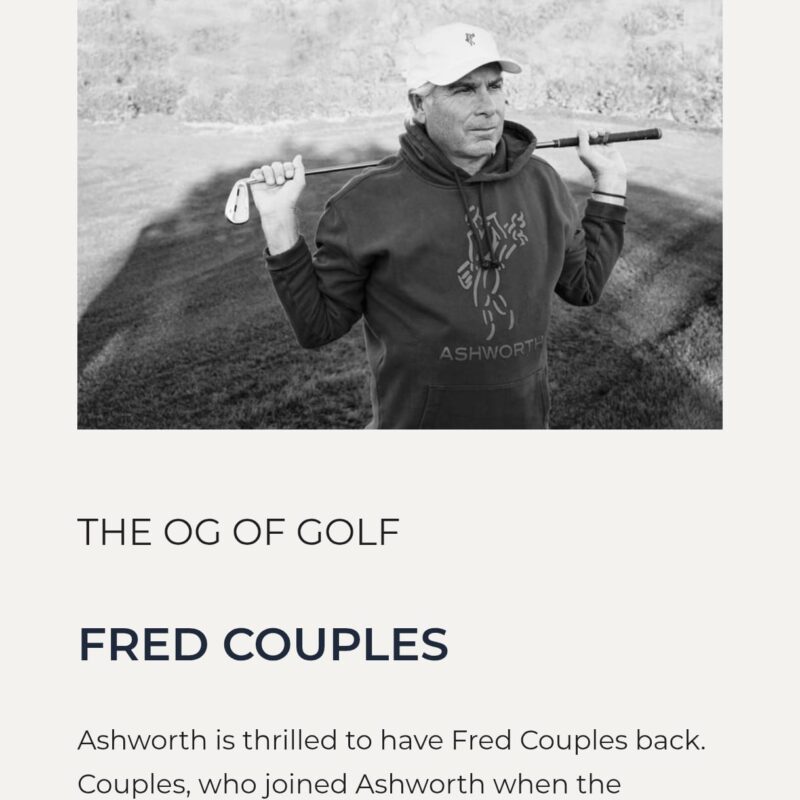 Screenshot of an article about Fred Couples: with the text: The OG of Golf, Fred Couples. Ashworth is thrilled to have Fred Couples back.
